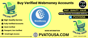 Buy Verified Webmoney Accounts