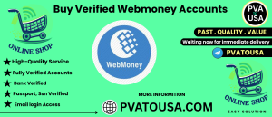 Buy Verified Webmoney Accounts
